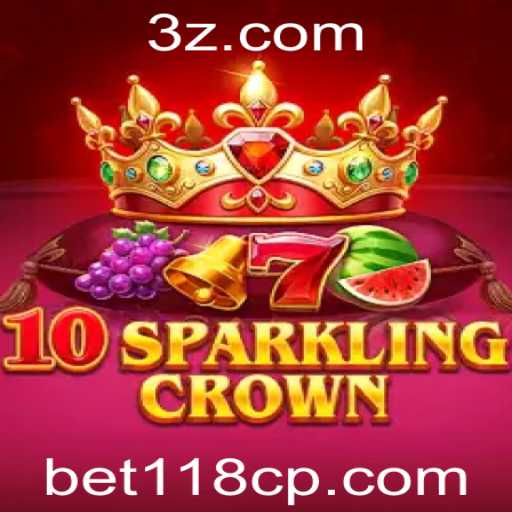 Descubra o Mundo Empolgante do Jogo 10SparklingCrown no bet118 slot