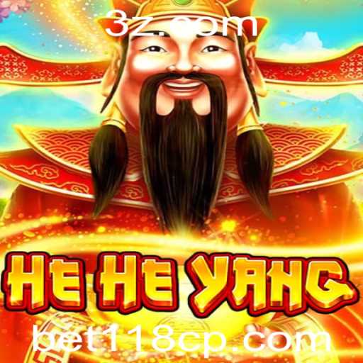 Descubra o Fascinante Mundo de HeHeYang e bet118 slot
